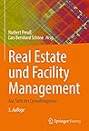 Real Estate und Facility Management: Aus Sicht der Consultingpraxis (German Edition)
