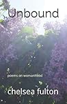 Unbound: poems on womanhood