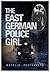The East German Police Girl