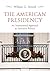 The American Presidency: An...
