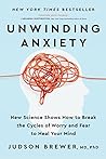 Unwinding Anxiety by Judson Brewer