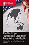 The Routledge Handbook of US Foreign Policy in the Indo-Pacific