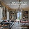 The Colourful Past: Edward Bulmer and the English Country House The Colourful Past: Edward Bulmer and the English Country House