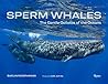 Sperm Whales: The Gentle Goliaths of the Ocean