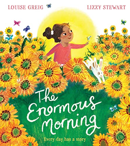 The Enormous Morning: A stunning new illustrated children’s book celebrating the wonder of everyday. The perfect gift for Father's Day (Paperback)
