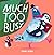 Much Too Busy by John      Bond