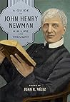 A Guide to John Henry Newman: His Life and Thought