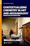 Contextualizing Chemistry in Art and Archaeology: Inspiration for Instructors (ACS Symposium Series, 1386)