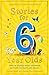 Stories for 6 Year Olds by Julia Eccleshare