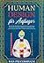 Human Design für Anfänger - Das Praxisbuch: Wie Sie Ihre Konditionierung erkennen, verborgene Potentiale und Talente schrittweise aufdecken und zwischenmenschliche Beziehungen effektiv verbessern