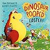 The Dinosaur that Pooped Easter!
