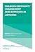 Building Community Engagement and Outreach in Libraries (43) (Advances in Library Administration and Organization)
