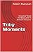 Toby Moments: Including “Sh...