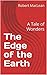The Edge of the Earth: A Ta...