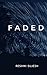 FADED
