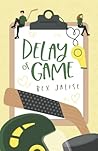 Delay Of Game by Bex Jalise
