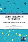 Global Development in the Arctic (Routledge Explorations in Development Studies)