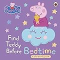 Ladybird Peppa Pig Find Teddy Before Bedtime A lift-the-flap book.