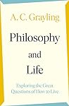 Philosophy and Life: Exploring the Great Questions of How to Live