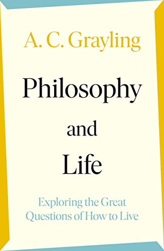 Philosophy and Life: Exploring the Great Questions of How to Live (Paperback)