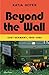 Beyond the Wall: East Germany, 1949-1990