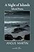 A Night of Islands by Angus Martin