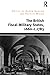 The British Fiscal-Military States, 1660-c.1783 by Aaron Graham