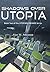 Shadows Over Utopia