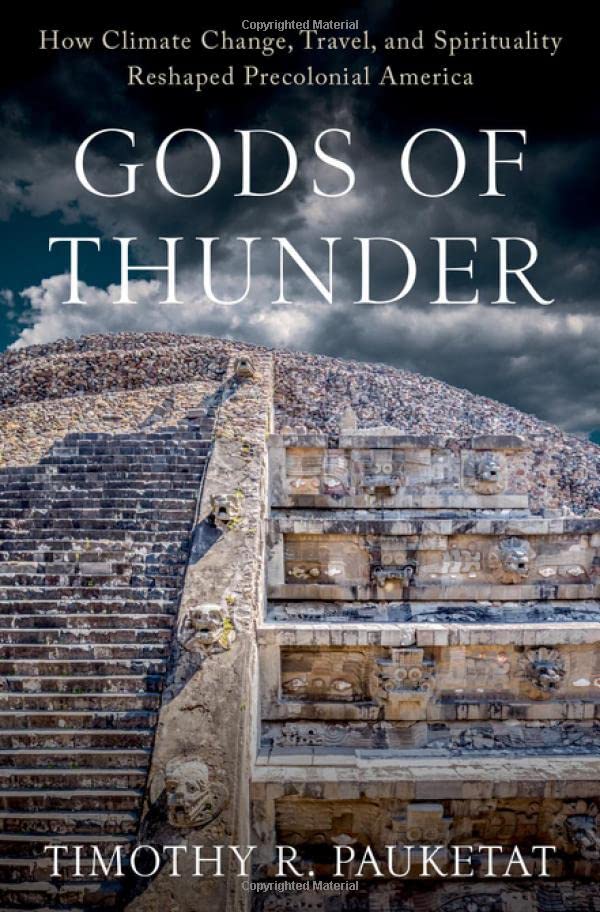 Gods of Thunder: How Climate Change, Travel, and Spirituality Reshaped Precolonial America (Hardcover)