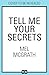 Tell Me Your Secrets