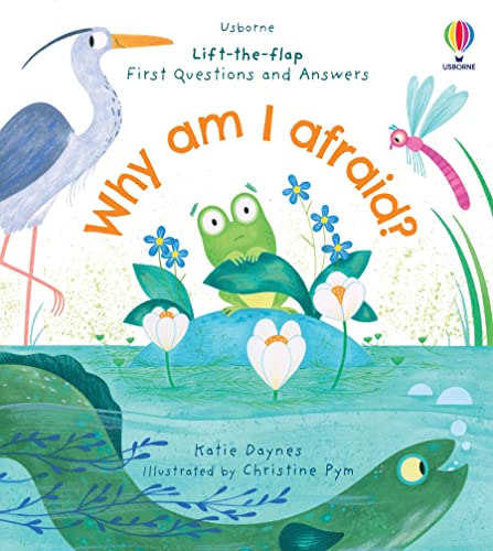 First Questions and Answers: Why am I afraid? (Usborne Lift-the-flap)
