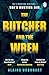 The Butcher and the Wren