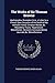 The Works of Sir Thomas Browne: Hydriotaphia. Brampton Urns. a Letter to a Friend, Upon Occasion of the Death of His Intimate Friend. Christian ... Correspondence, Journals, &c. Miscellaneous