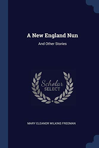 A New England Nun: And Other Stories