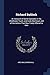 Richard Baldock: An Account of Some Episodes in His Childhood, Youth, and Early Manhood, and of the Advice That Was Freely Offered to Him