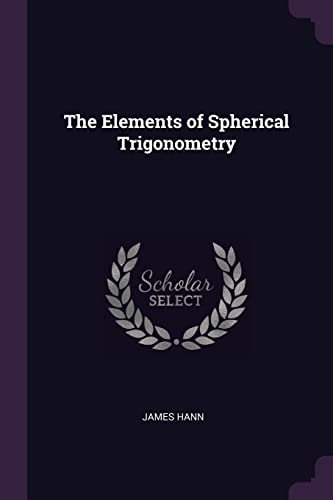 The Elements of Spherical Trigonometry (Paperback)