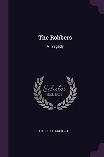 The Robbers: A Tragedy