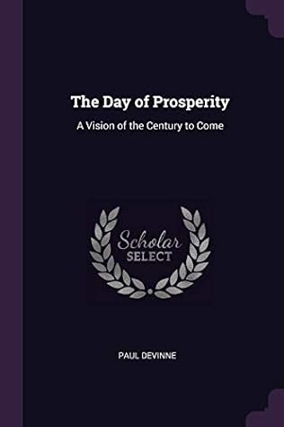 Cover of The Day of Prosperity: A Vision of the Century to Come