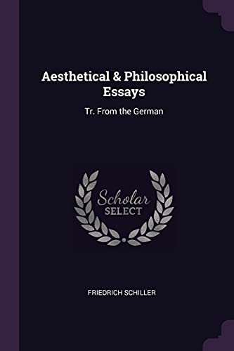 Aesthetical & Philosophical Essays: Tr. From the German