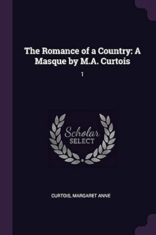 The Romance of a Country; A Masque