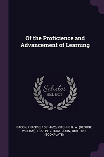 Of the Proficience and Advancement of Learning