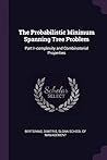 The Probabilistic Minimum Spanning Tree Problem: Part I--complexity and Combinatorial Properties