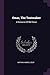 Omar, The Tentmaker: A Romance Of Old Persia