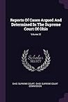 Reports Of Cases Argued And Determined In The Supreme Court Of Ohio; Volume 22