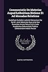 Commentatio De Materiae Aupud Leibnitium Notione Et Ad Monadas Relatione: Godofredi Guilielmi Leibnitii Memoriam Die Xxi M. Junii Mdcccxlvi Quo Ante ... Publica Celebrandam Indicit Rector