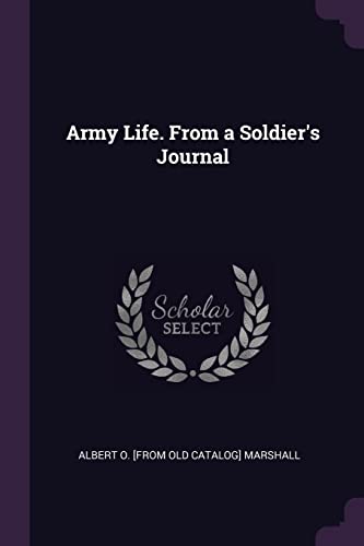 Army Life. From a Soldier's Journal (Paperback)