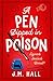 A Pen Dipped in Poison