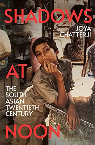 Shadows at Noon: The South Asian Twentieth Century (Hardcover)