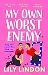 My Own Worst Enemy by Lily Lindon