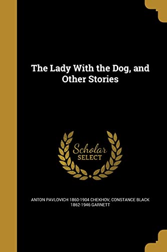 The Lady With the Dog, and Other Stories